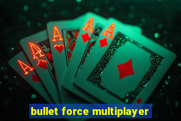 bullet force multiplayer